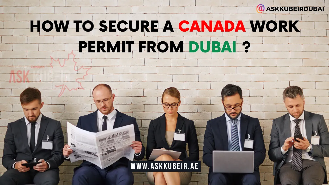 How to Secure a Canada Work Permit from Dubai