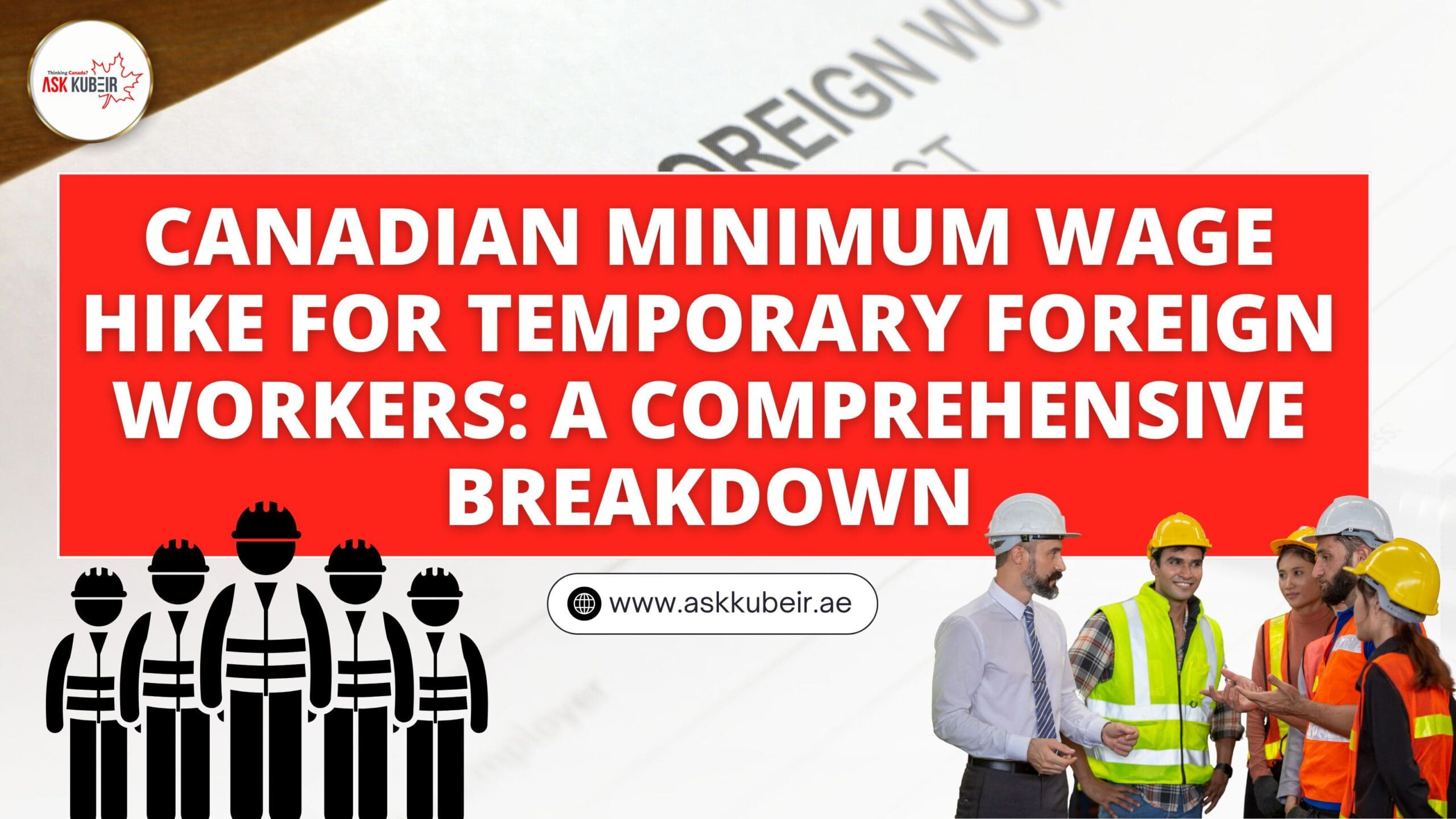 Canadian Minimum Wage Hike for Temporary Foreign Workers: A Comprehensive Breakdown