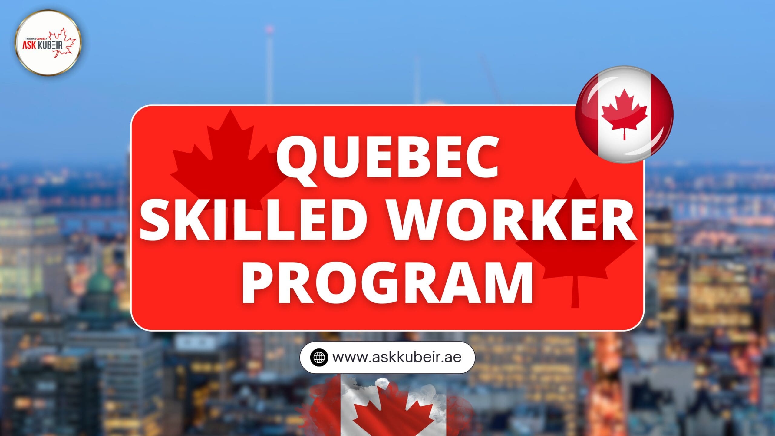 The Quebec Skilled Worker Program: Your Path to Permanent Residency in Canada