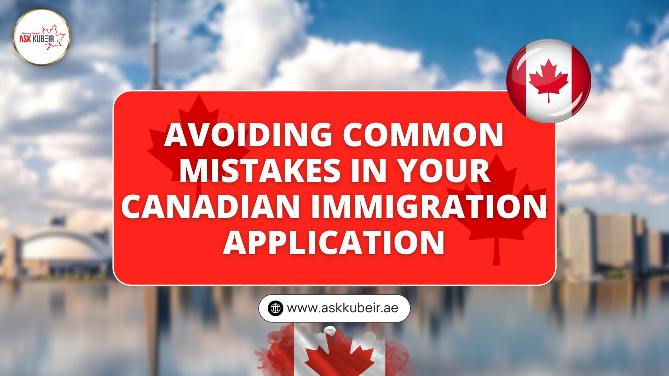 Avoiding Common Mistakes in Your Canadian Immigration Application