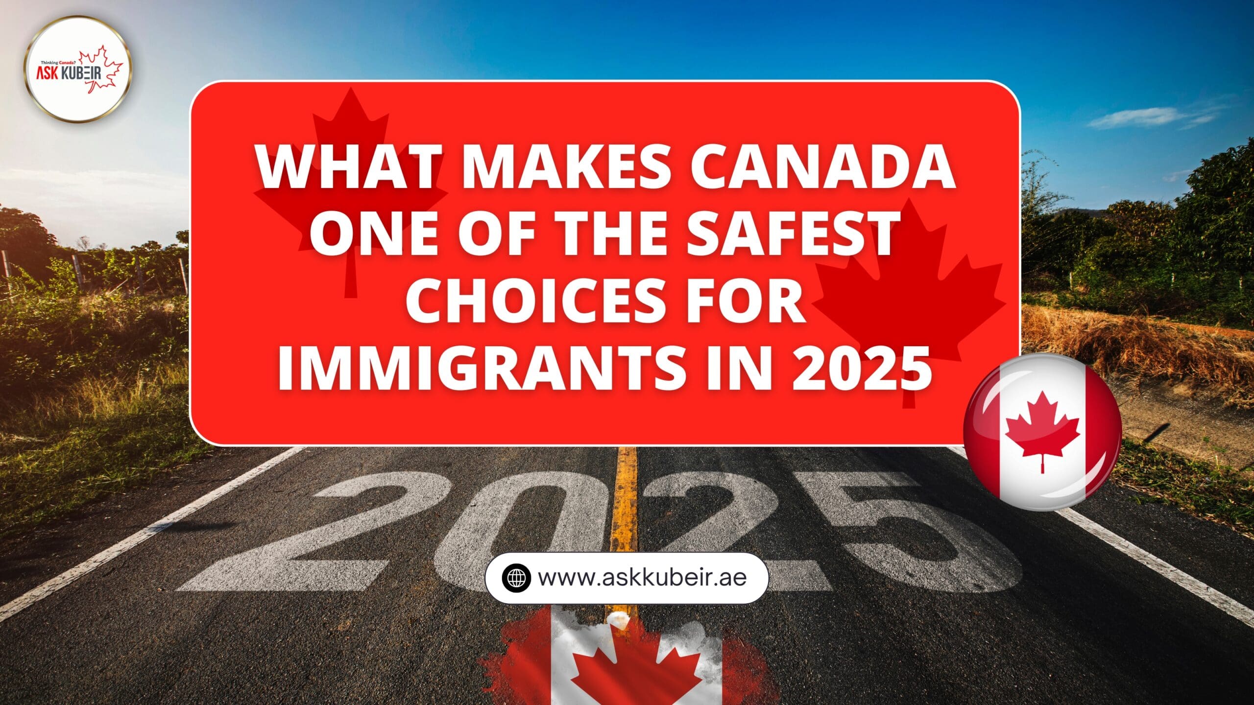 What Makes Canada One of the Safest Choices for Immigrants in 2025