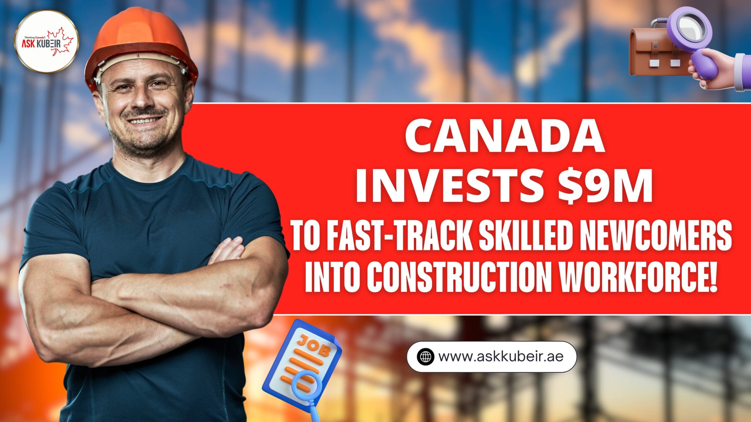 Canada Invests $9M to Fast-Track Skilled Newcomers into Construction Workforce!