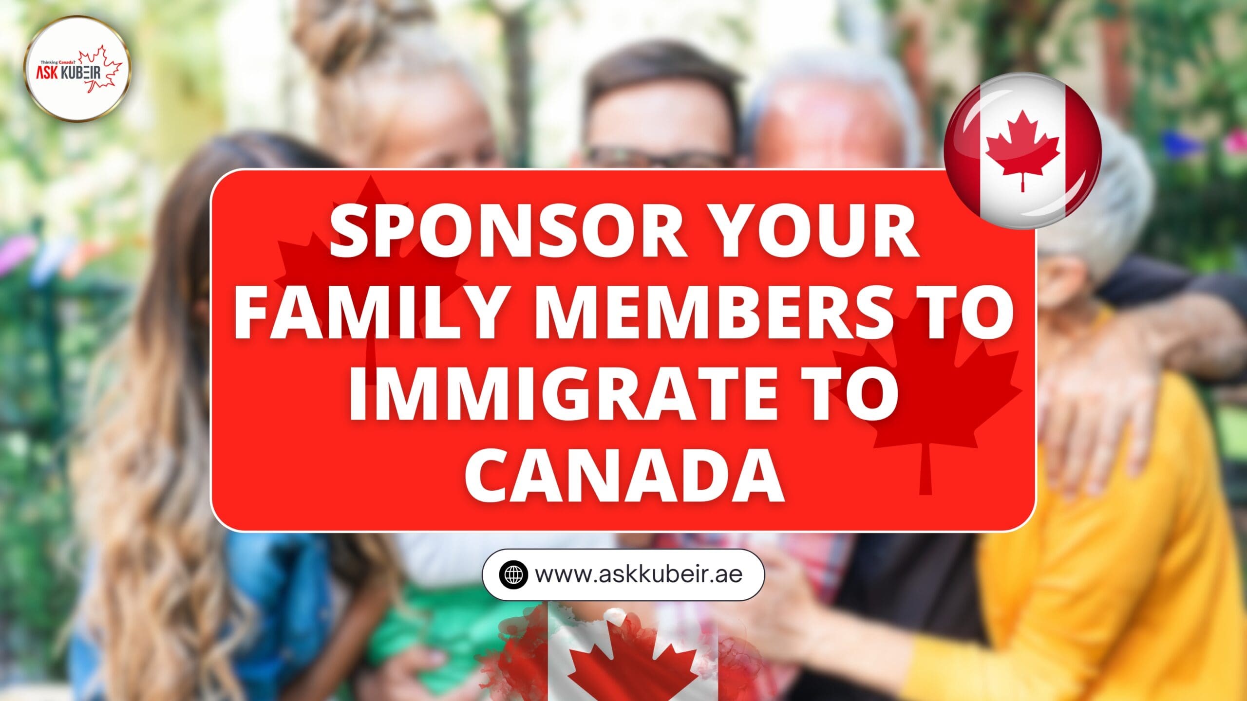 Sponsor Your Family Members to Immigrate to Canada