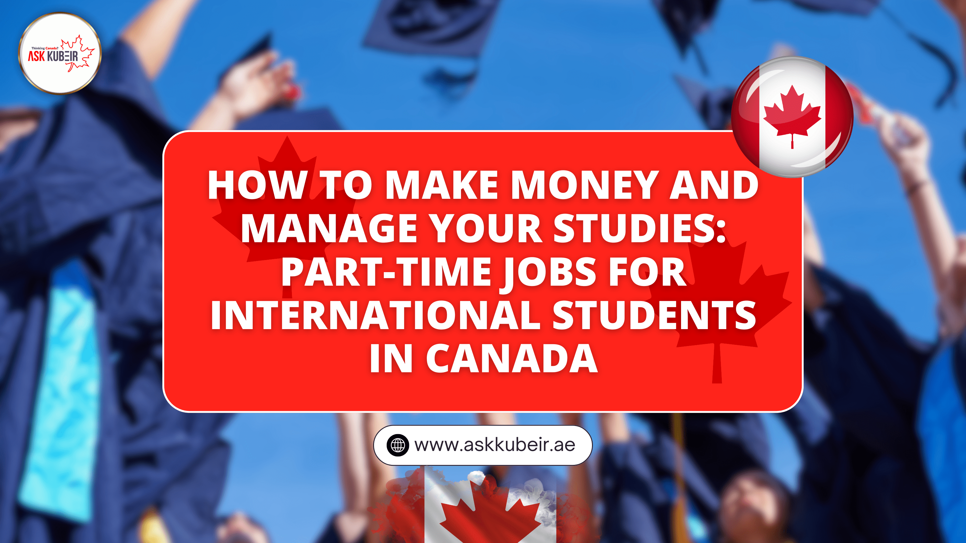 How to Make Money and Manage Your Studies: Part-Time Jobs for International Students in Canada