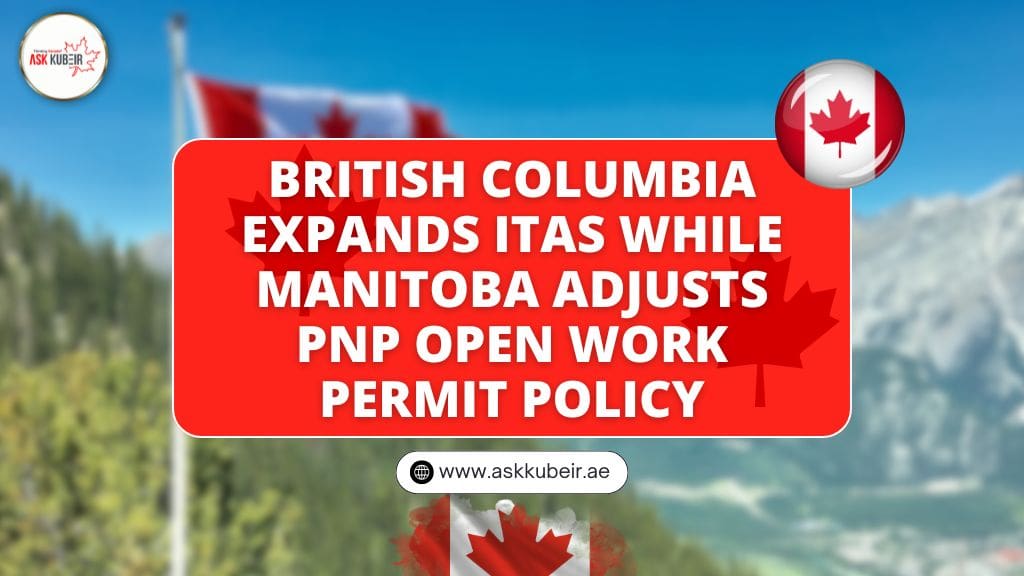 British Columbia Expands ITAs While Manitoba Adjusts PNP Open Work Permit Policy
