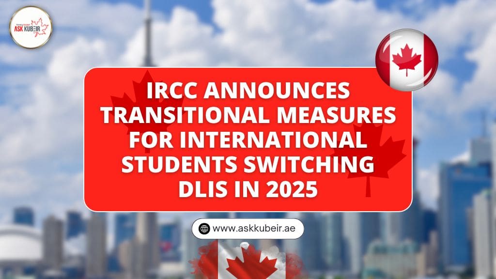 IRCC Announces Transitional Measures for International Students Switching DLIs in 2025