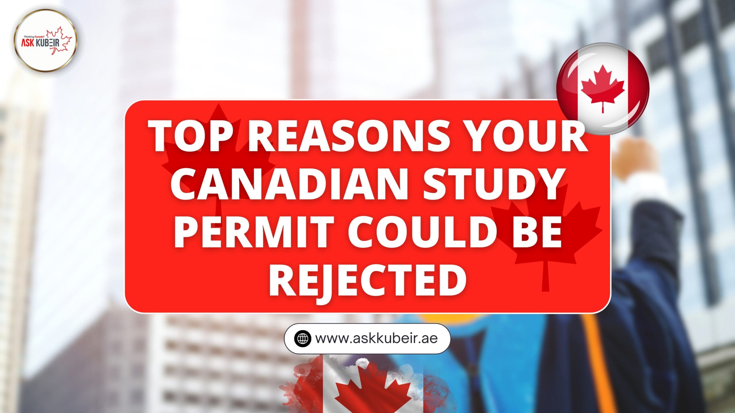 Top Reasons Your Canadian Study Permit Could Be Rejected
