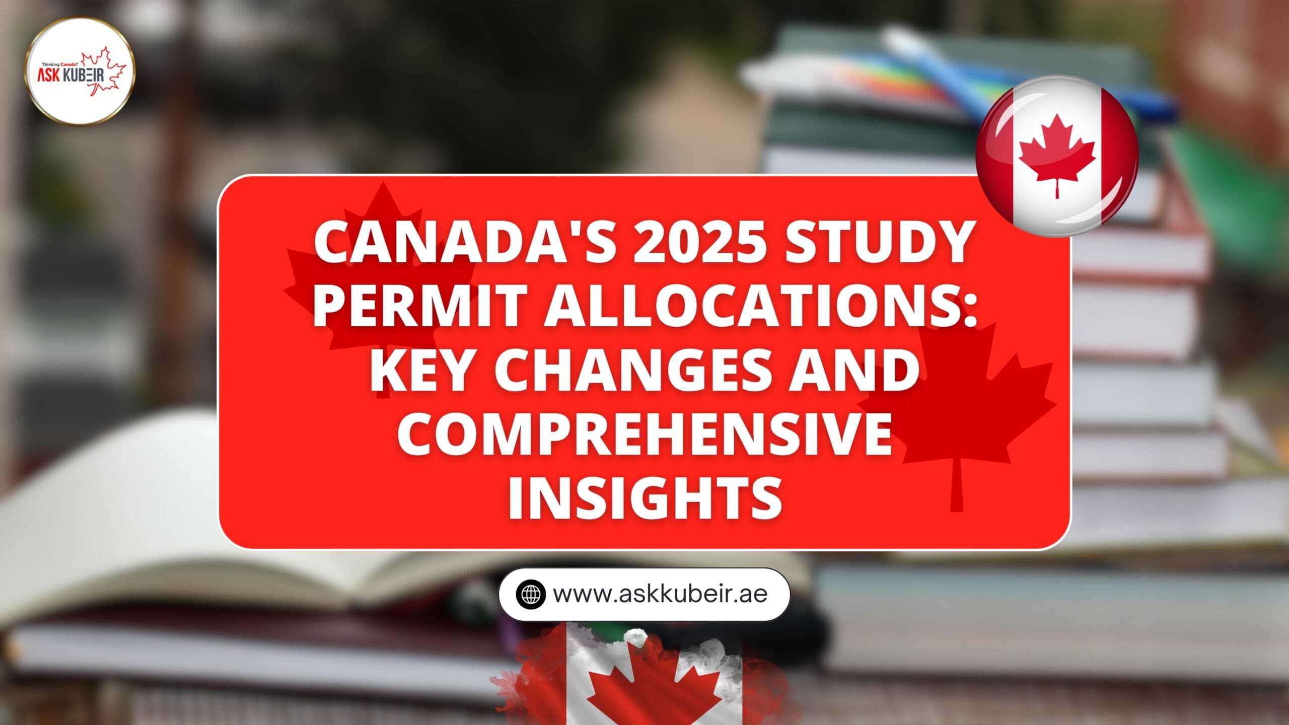 Canada’s 2025 Study Permit Allocations: Key Changes and Comprehensive Insights