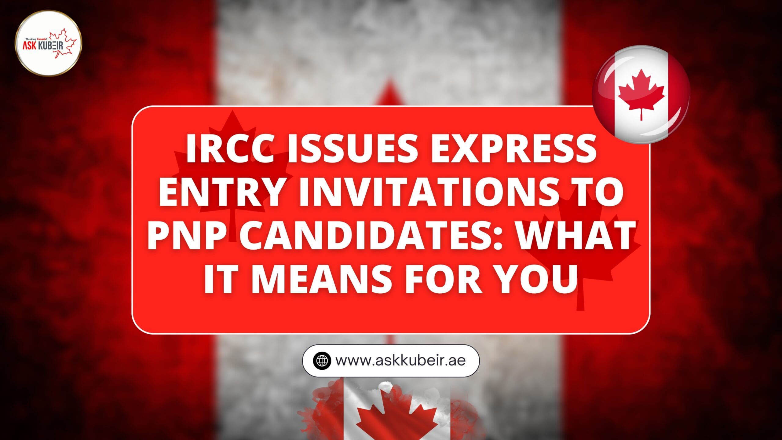 IRCC Issues Express Entry Invitations to PNP Candidates: What It Means for You