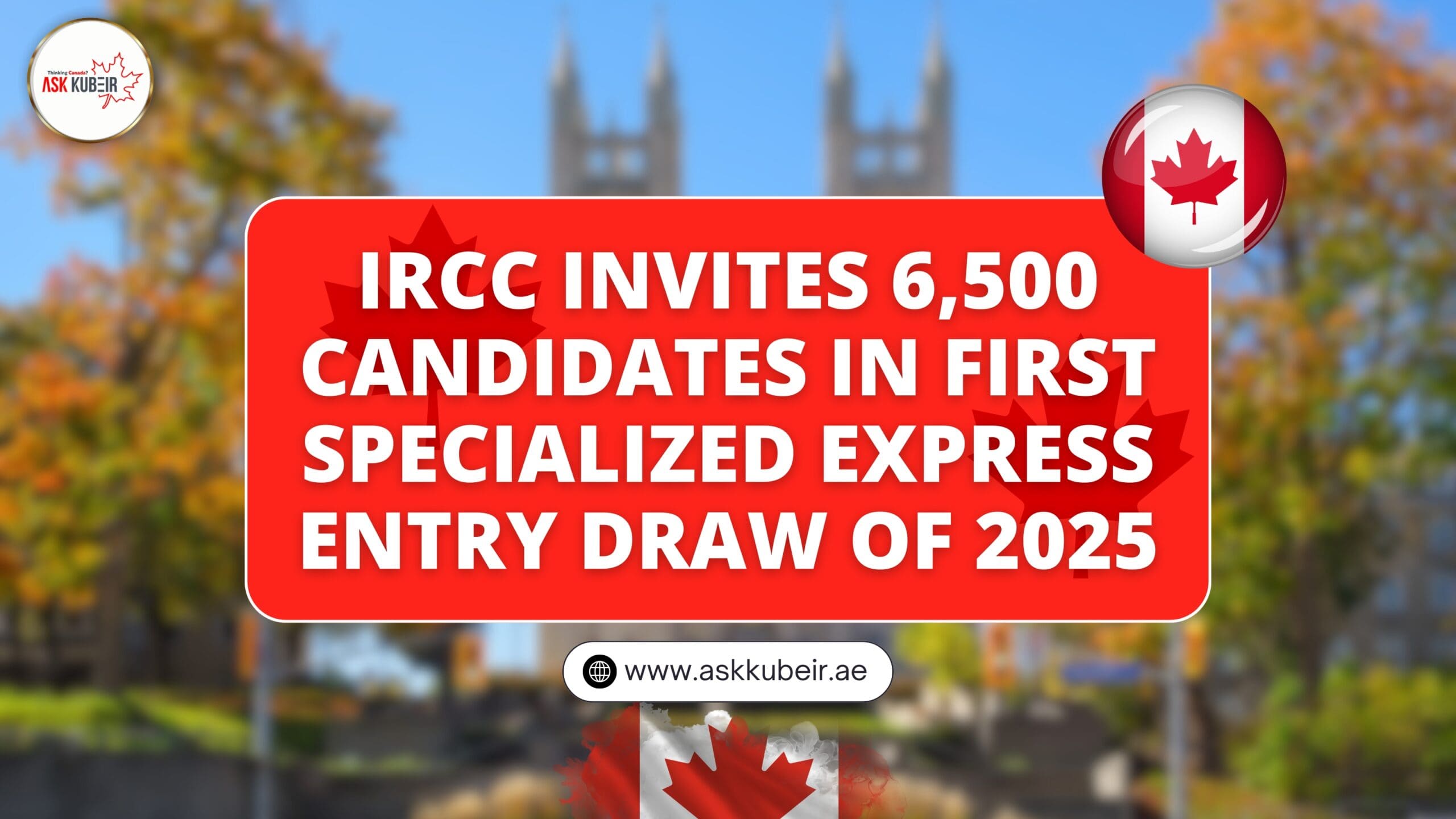IRCC Invites 6,500 Candidates in First Specialized Express Entry Draw of 2025