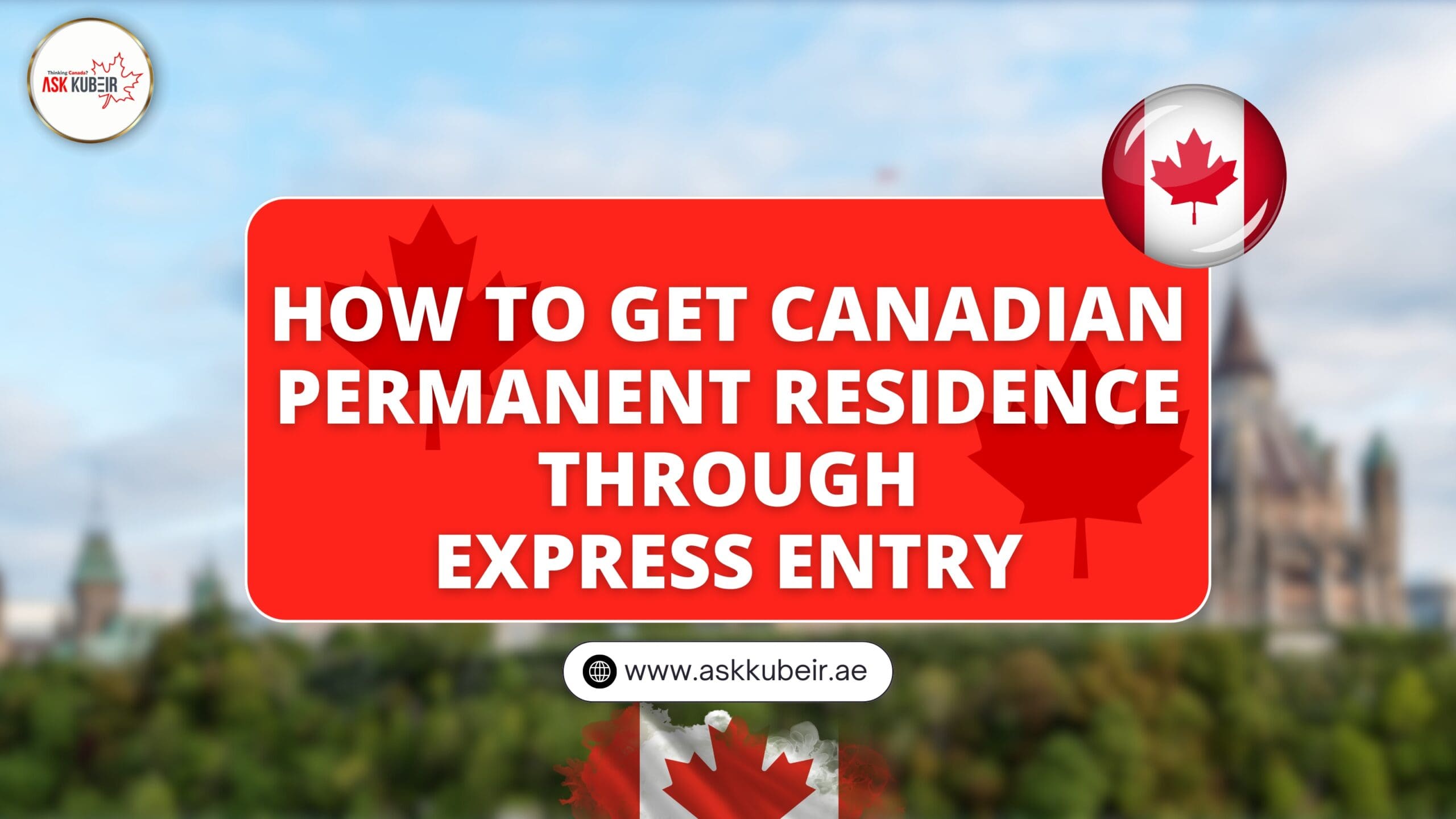 How to Get Canadian Permanent Residence Through Express Entry