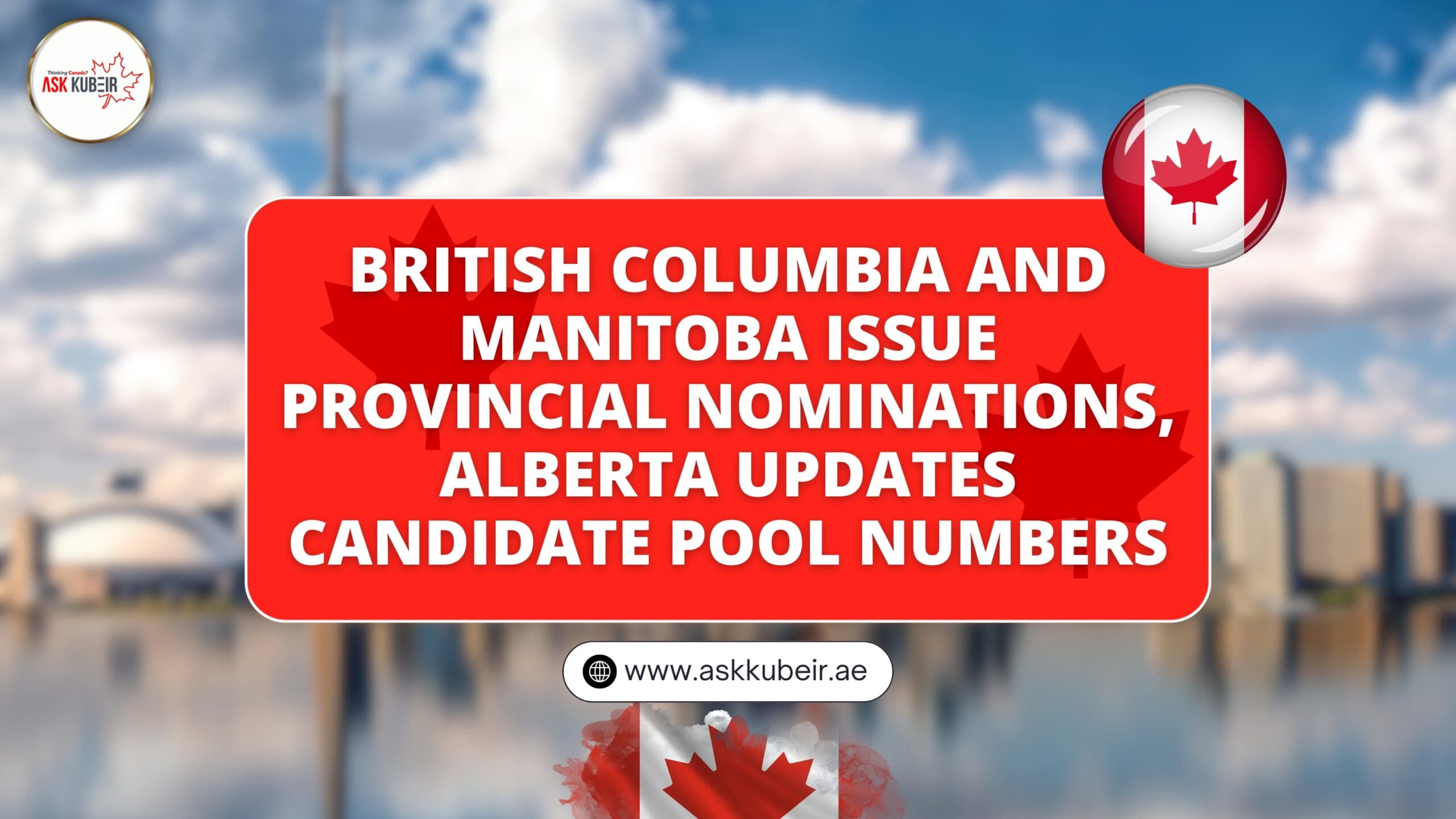 British Columbia and Manitoba issue provincial nominations, Alberta updates candidate pool numbers