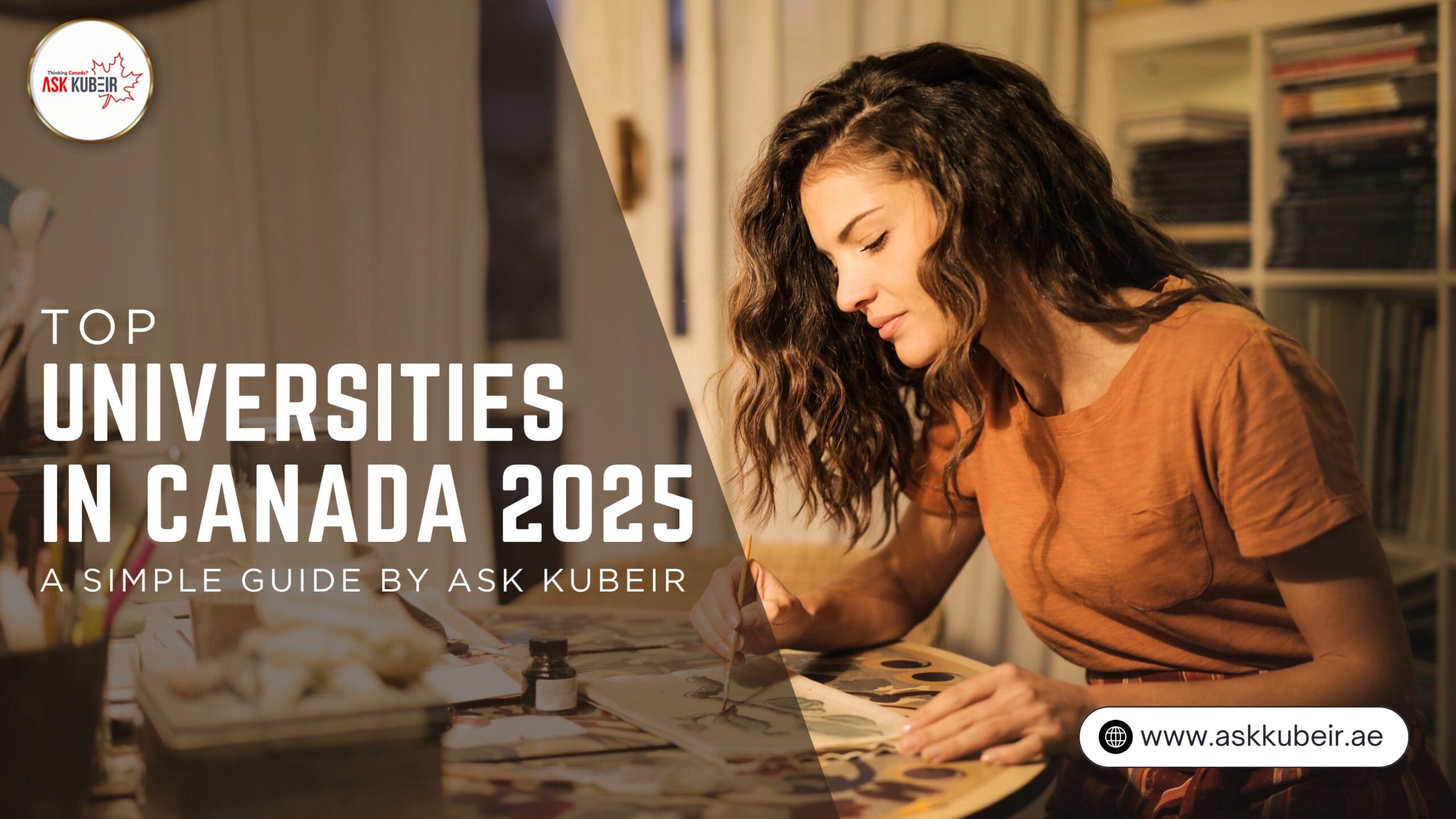 Top Universities in Canada 2025 – A Simple Guide by Ask Kubeir