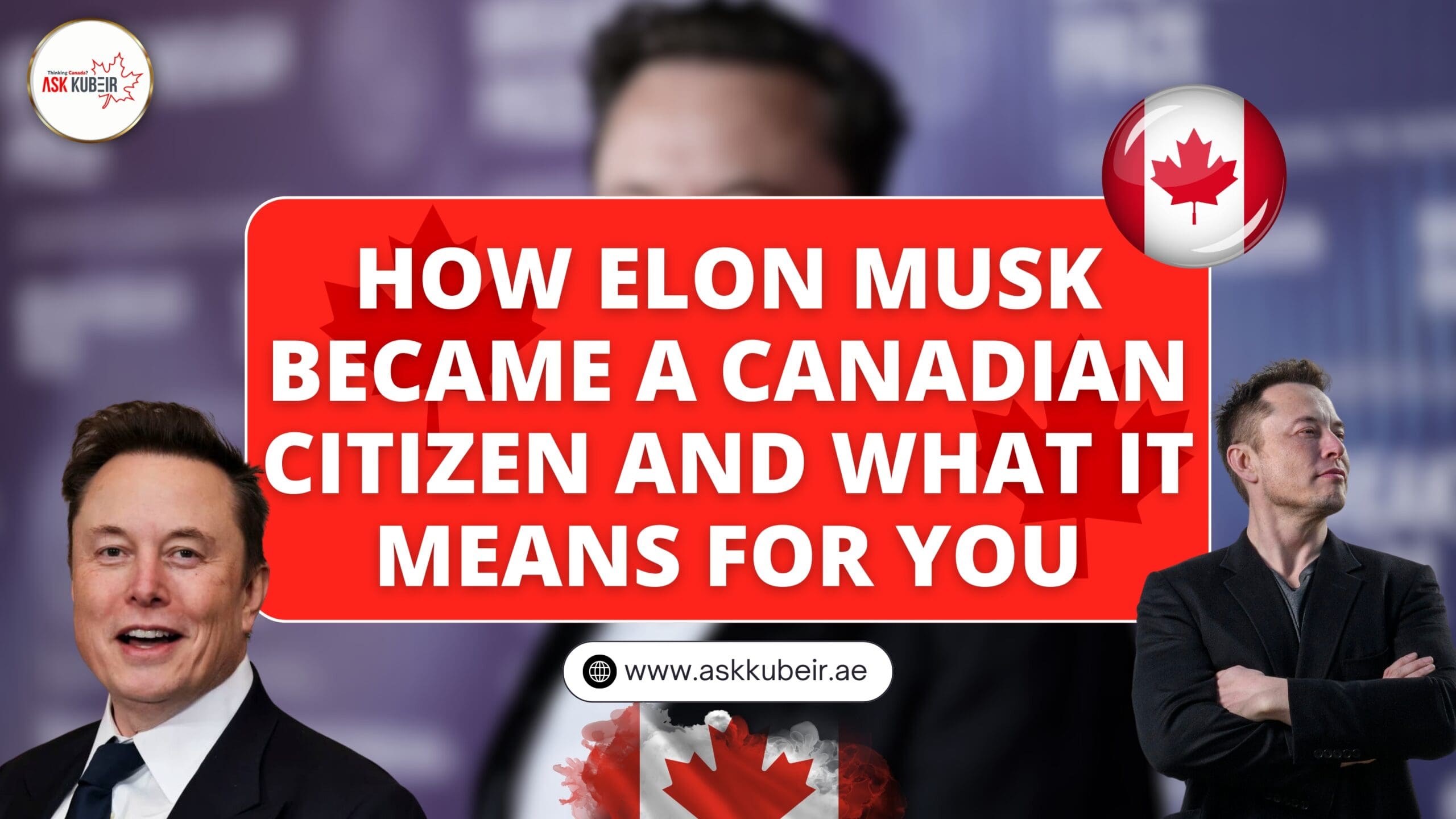 How Elon Musk Became a Canadian Citizen and What It Means for You